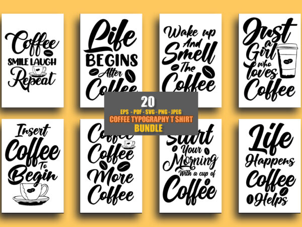 Coffee typography svg quotes for t shirt design, coffee svg tshirt, coffee bundle quotes, coffee t shirt, coffee t shirt, coffee svg bundle, coffee t shirt design, coffee pdf t