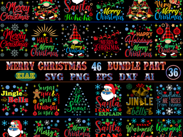 Christmas svg 46 bundles (p33 + p35) part 36 tshirt designs template vector, christmas svg bundle, bundle christmas, bundle merry christmas svg, christmas svg bundles, christmas bundle, bundle christmas svg,