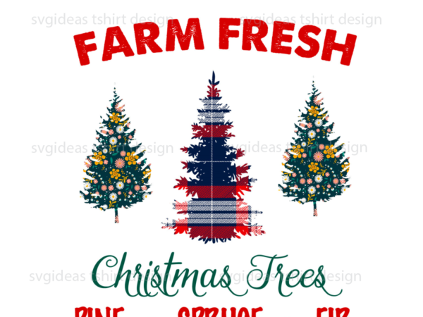 Christmas 2021, farm fresh christmas trees buffalo plaid diy crafts svg files for cricut, silhouette sublimation files t shirt vector file