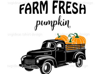 Thanksgiving 2021, Farm Fresh Pumpkin Diy Crafts Svg Files For Cricut, Silhouette Sublimation Files t shirt designs for sale