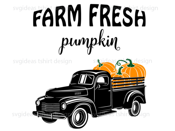 Thanksgiving 2021, farm fresh pumpkin diy crafts svg files for cricut, silhouette sublimation files t shirt designs for sale