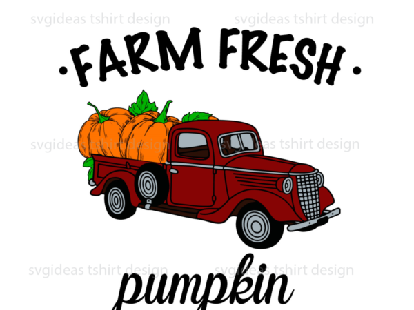 Thanksgiving 2021, farm fresh pumpkin red pickup truck diy crafts svg files for cricut, silhouette sublimation files t shirt designs for sale