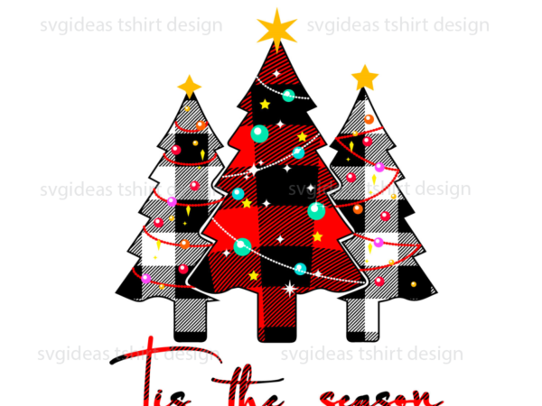 Christmas 2021 tis the season diy crafts svg files for cricut, silhouette sublimation files t shirt vector file