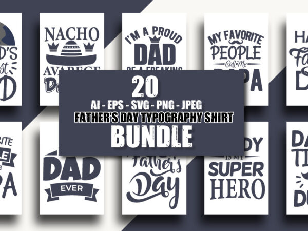 Father t shirt, father t shirt bundle, father’s day t shirt bundle, dad t shirt, dad t shirt bundle, dad quotes design, dad lettering design, dad svg lettering design ,