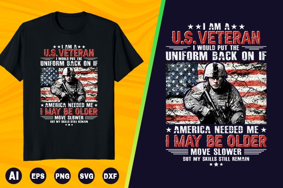 Veteran t shirt – i am a u.s veteran i would put the uniform back on it america needed me move slower but my skills still remain