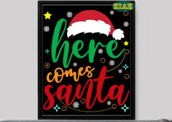 Here Comes Santa t shirt design template vector, Here Comes Santa Svg, Merry Christmas Svg, Merry Christmas vector, Merry Christmas logo, Christmas Svg, Christmas vector, Christmas Quotes, Funny Christmas, Christmas