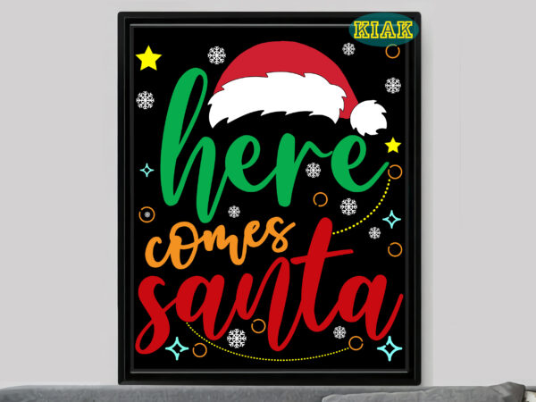 Here comes santa t shirt design template vector, here comes santa svg, merry christmas svg, merry christmas vector, merry christmas logo, christmas svg, christmas vector, christmas quotes, funny christmas, christmas