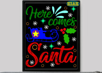 Here Comes Santa t shirt design template, Here Comes Santa Svg, Merry Christmas Svg, Merry Christmas vector, Merry Christmas logo, Christmas Svg, Christmas vector, Christmas Quotes, Funny Christmas, Christmas Tree
