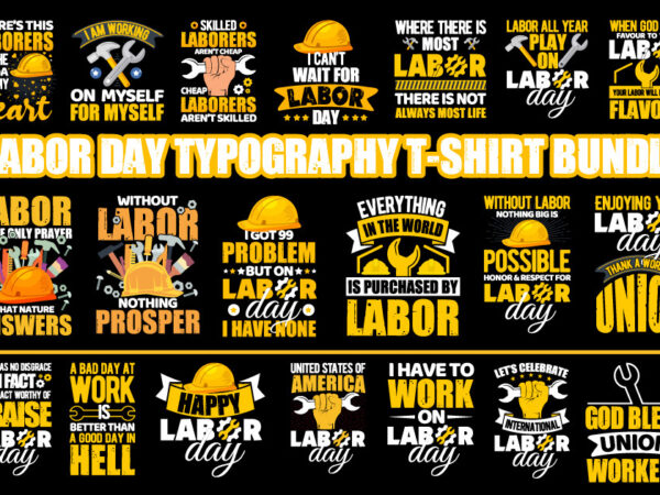 Labor t shirt, labour day t shirt, labour day t shirt design bundle labour day typography t shirt,