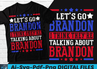 Let’s Go Brandon Talking About Brandon Shirt, Let’s Go Brandon T-Shirt, Brandon Shirt, Biden Funny Shirt SVG, Brandon design, Let’s Go Brandon, Usa Anti Biden t-shirt, Anti liberal USA flag