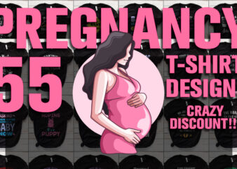 Pregnancy T-Shirt Bundle, 55 T-Shirt designs, Crazy Discounted offer