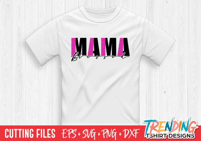 Blessed Mama SVG T-Shirt Design