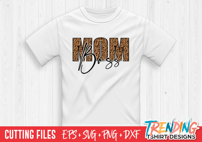 Mom Boss SVG T-Shirt Design