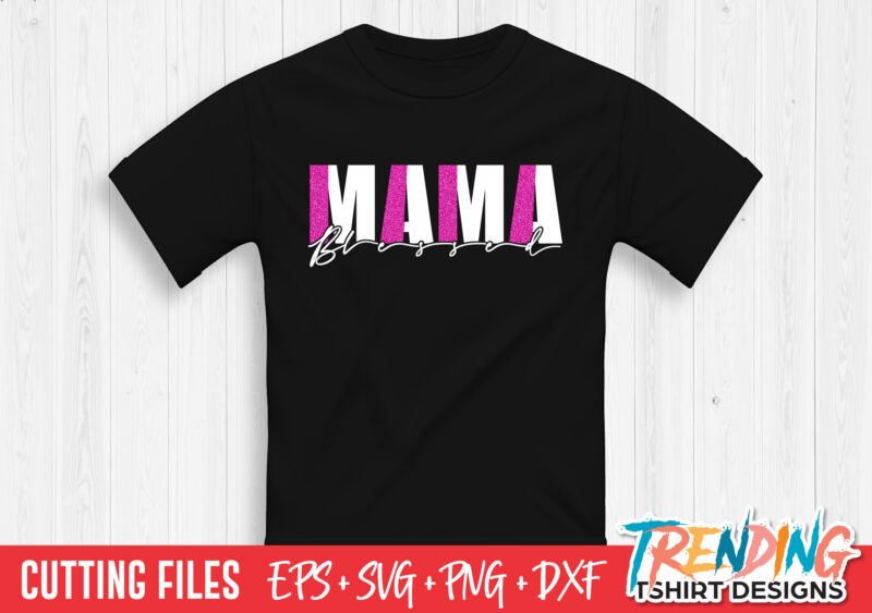 Blessed Mama SVG T-Shirt Design