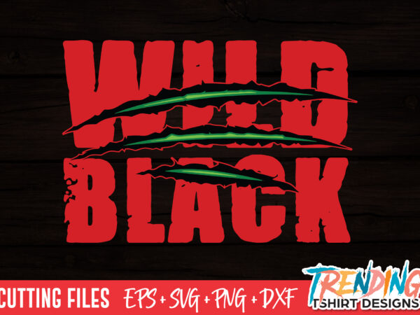 Wild and black svg t-shirt design
