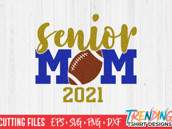 Senior mom 2021 svg t-shirt design