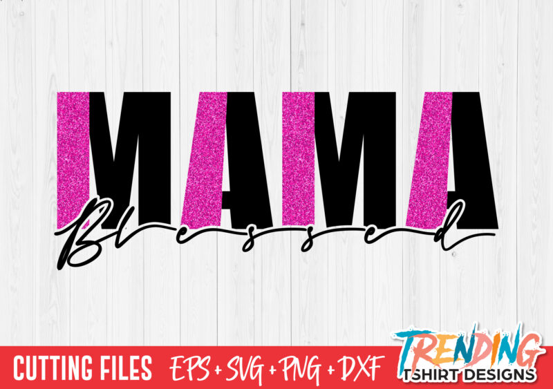 Blessed Mama SVG T-Shirt Design