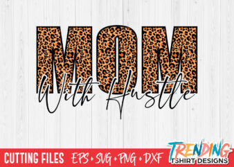 Mom Hustle SVG T-Shirt Design