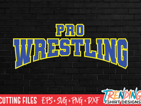 Pro wrestling svg t-shirt design Pro wrestling svg t-shirt design