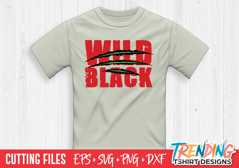Wild and Black SVG T-Shirt Design