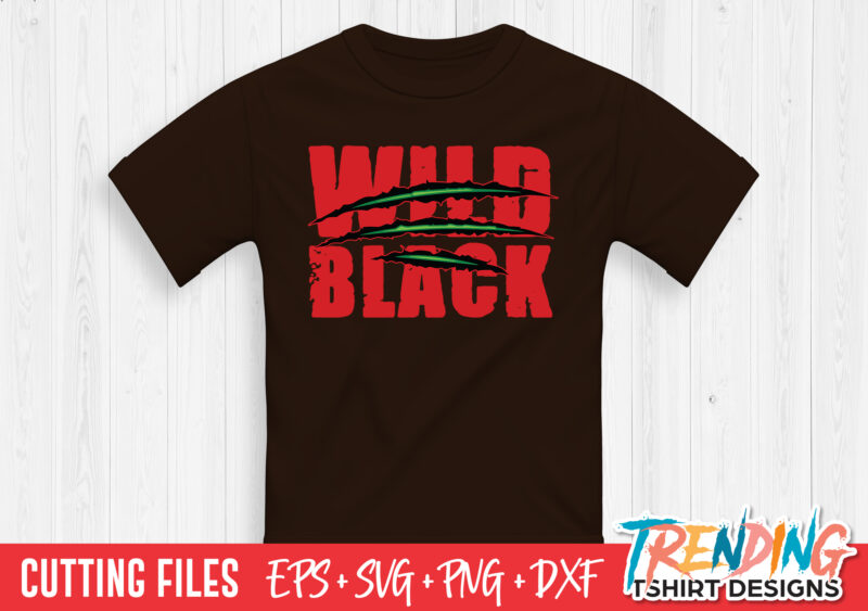 Wild and Black SVG T-Shirt Design