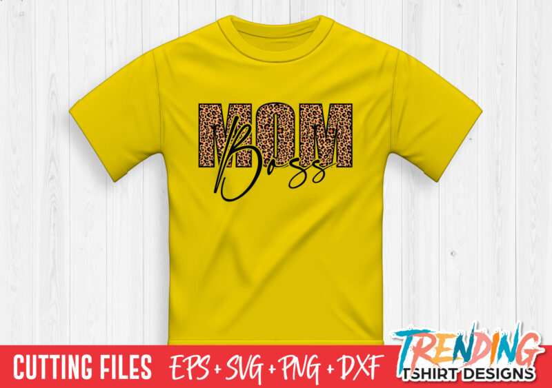 Mom Boss SVG T-Shirt Design