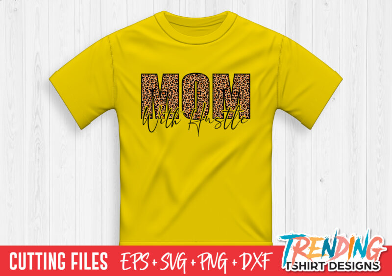 Mom Hustle SVG T-Shirt Design