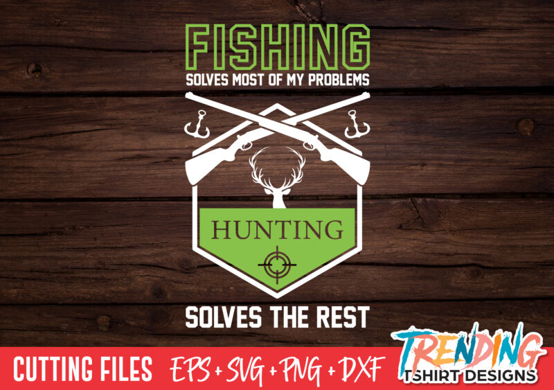 Fishing And Hunting SVG T-Shirt Design
