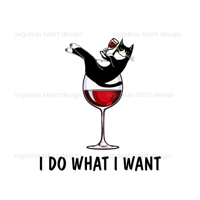 I Do What I Want Funny Cat Shirt Diy Crafts Svg Files For Cricut, Silhouette Sublimation Files