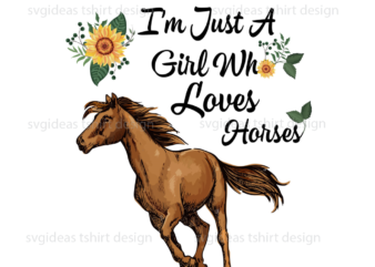 Girl Who Loves Horses Best Girl Gift Ideas Diy Crafts Svg Files For Cricut, Silhouette Sublimation Files