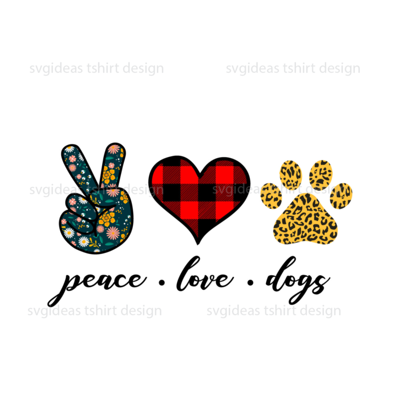 Peace Love Dogs Best Gifts Idea Diy Crafts Svg Files For Cricut, Silhouette Sublimation Files