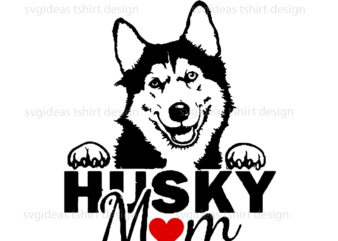 Husky Best Mom Gifts Diy Crafts Svg Files For Cricut, Silhouette Sublimation Files
