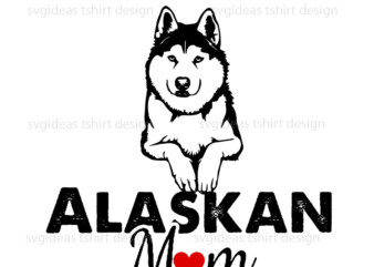 Alaskan Husky Mom Gifts Idea Diy Crafts Svg Files For Cricut, Silhouette Sublimation Files
