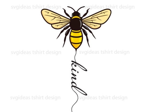 Bee kind gift ideas diy crafts svg files for cricut, silhouette sublimation files t shirt template