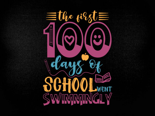 The first 100 days of school went swimmingly svg editable vector t-shirt design
