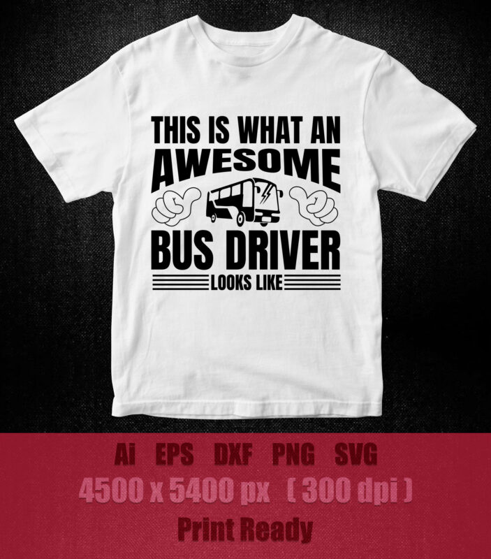 Cool Awesome Bus Driver Tshirt Sweatshirt Design 