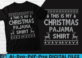 This Is My Christmas Pajama ugly sweater, Funny xmas Ugly design, Christmas pajama png, Christmas SVG, christmas funny tees, Santa hat, Reindeer tshirt design, Christmas design
