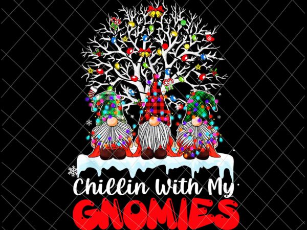 Chillin with my gnomie png, christmas matching family pajama png, gnomie christmas png, gnomie tree png t shirt vector file