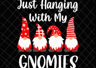 Christmas Gnome Svg, Just Hanging With My Gnomies Svg, Christmas Gnomies Svg, Funny Christmas