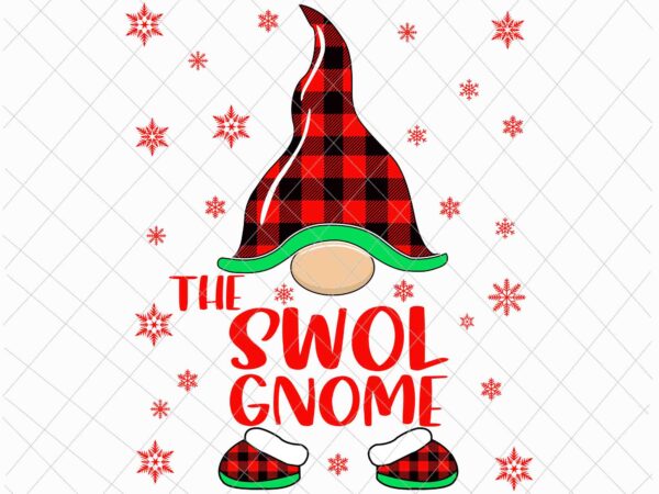 The swol gnome svg, gnome buffalo plaid christmas svg, christmas gnomies svg, funny christmas t shirt designs for sale