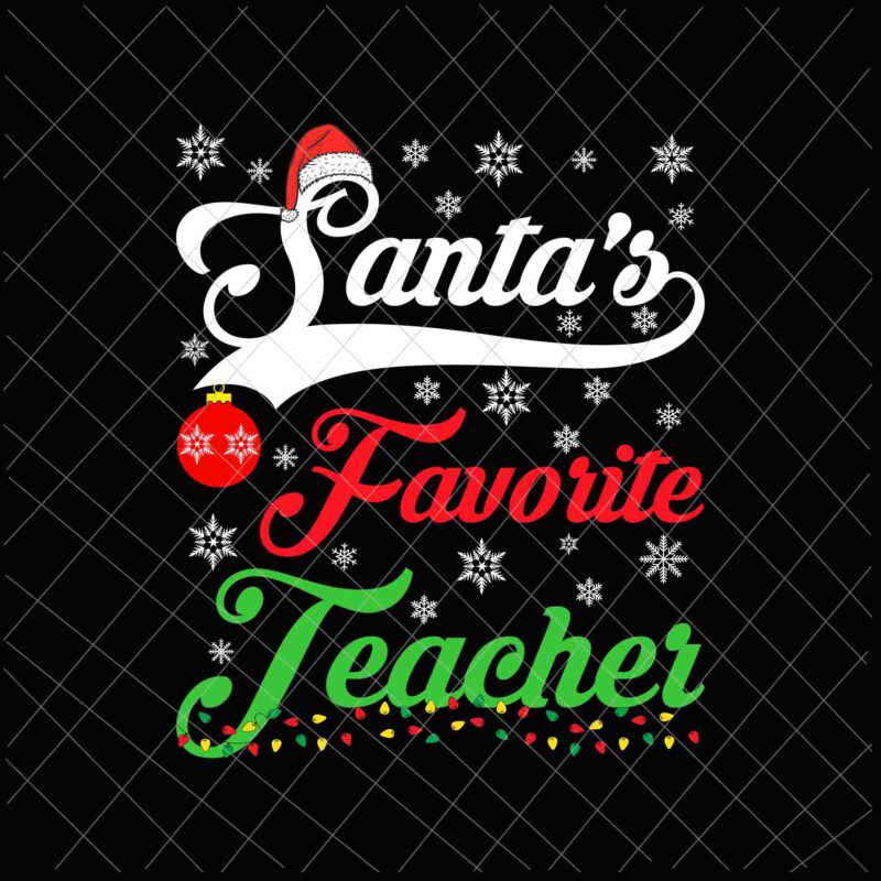 Santa’s Favorite Teacher Svg, Funny Christmas Santa Hat Light Svg, Christmas Teacher Svg
