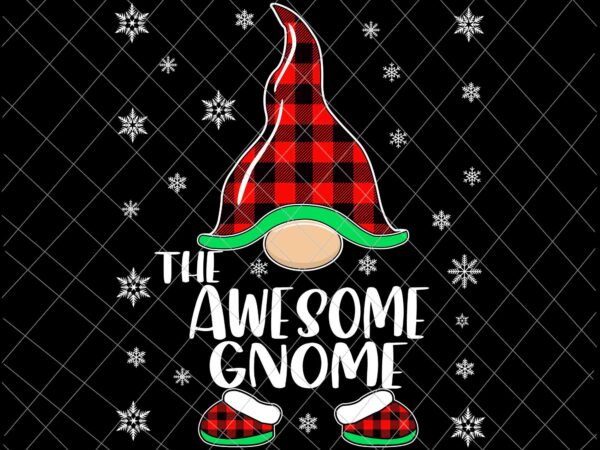 The awesome gnome svg, gnome buffalo plaid christmas svg, christmas gnomies svg, christmas gnome svg t shirt designs for sale