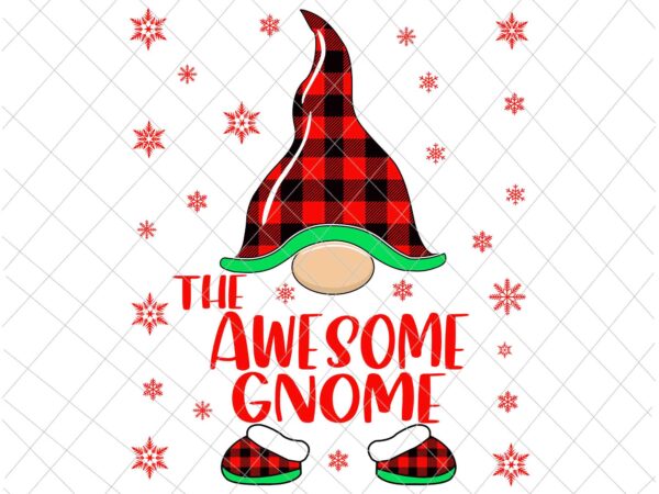 The awesome gnome svg, gnome buffalo plaid christmas svg, christmas gnomies svg, christmas gnome svg t shirt designs for sale