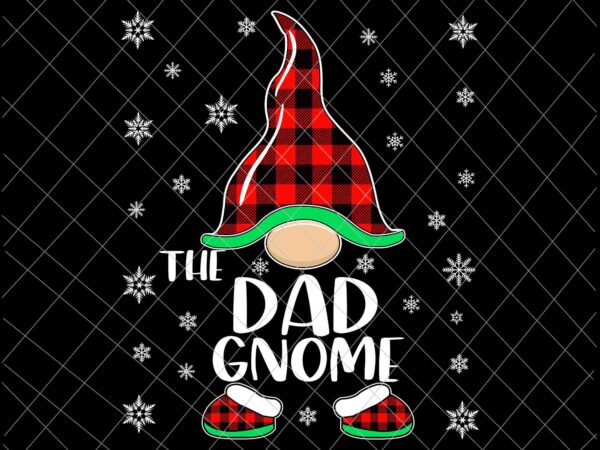 The dad gnome svg, gnome buffalo plaid christmas svg, christmas gnomies svg, christmas gnome svg t shirt designs for sale