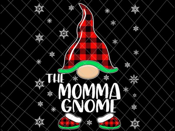 The momma gnome svg, gnome buffalo plaid christmas svg, christmas gnomies svg, christmas gnome svg t shirt designs for sale
