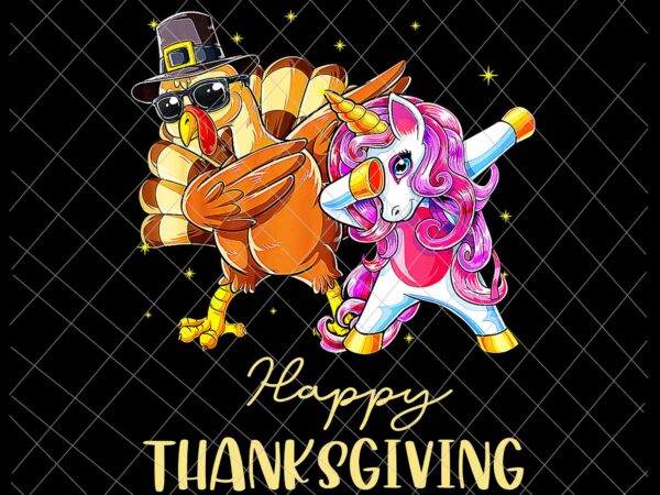 Happy thanksgiving unicorn turkey dabbing png, thanksgiving unicorn turkey png, unicorn turkey dabbing png graphic t shirt