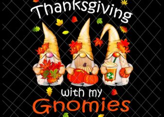 Thanksgiving With My Gnomies Png, Thanksgiving Women GnomePng, Gnomies Lover Png, Thanksgiving Gnomies Svg, Thanksgiving Gnomes Svg, Autumn Gnomes t shirt designs for sale