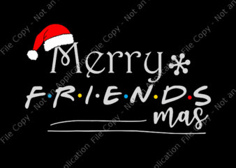 Merry Friendsmas Svg, Friends Christmas Svg, Friends Svg, Christmas Svg