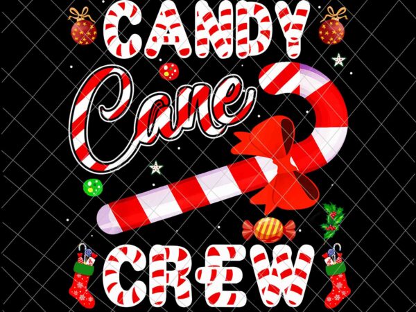 Candy cane crew png, funny christmas candy lover x-mas png, christmas candy quote png t shirt vector file