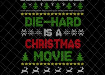 Die-Hard Is A Christmas Movie Knitting Png, Funny Ugly Christmas Pajama Png, Christmas Knitting Png t shirt vector illustration